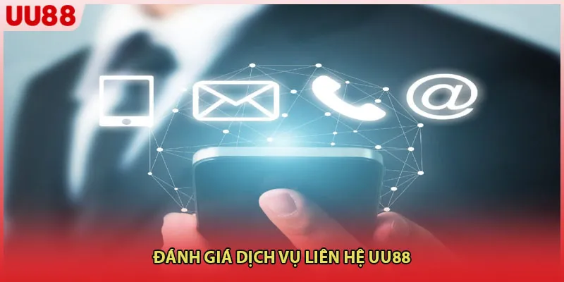 Đánh giá dịch vụ liên hệ UU88