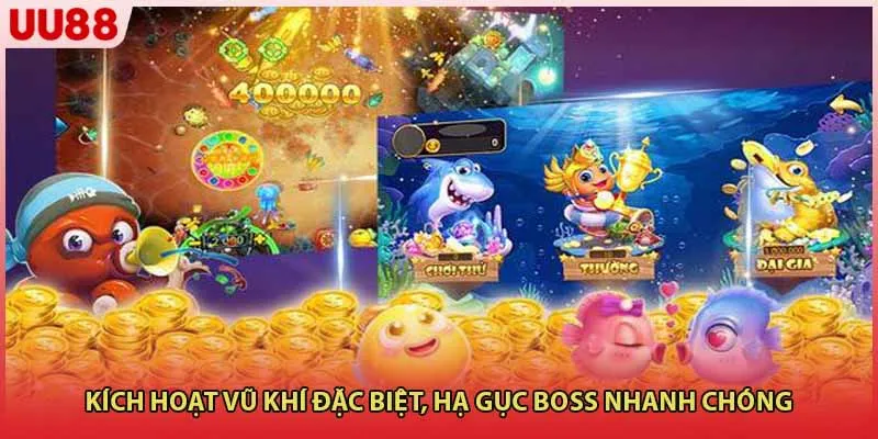 Kích hoạt vũ khí đặc biệt, hạ gục boss nhanh chóng